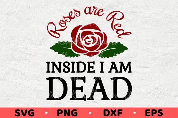 Roses Are Red Inside I Am Dead Valentine Graphics